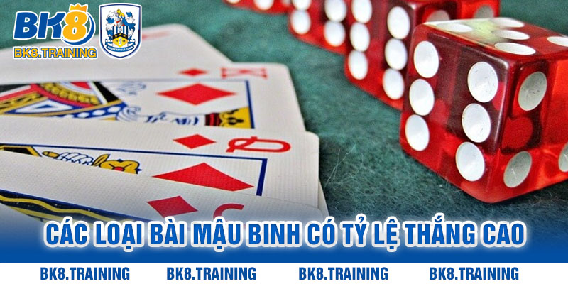 Các loại bài mậu binh có tỷ lệ thắng cao