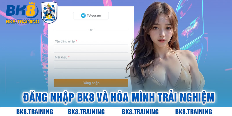 Đăng nhập BK8 và hòa mình trải nghiệm không gian cá cược đỉnh cao