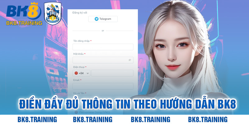 Điền đầy đủ thông tin theo hướng dẫn BK8