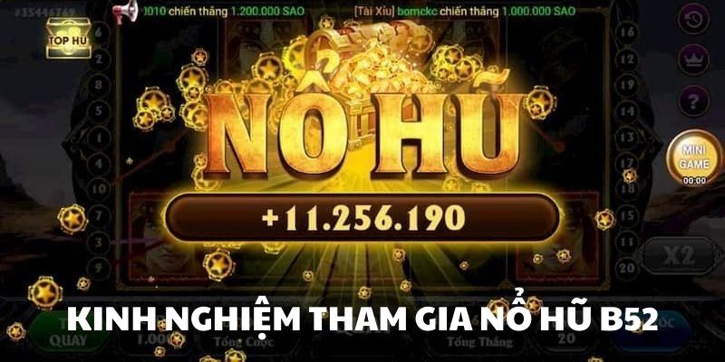 Kinh nghiệm để thắng nổ hũ B52