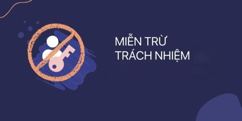 Miễn trừ trách nhiệm quy định các thông tin nằm ngoài phạm vi giải quyết của nhà cái