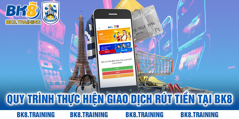 Quy trình thực hiện giao dịch rút tiền tại BK8