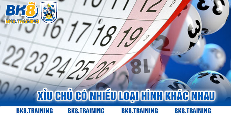 Xỉu chủ có nhiều loại hình khác nhau